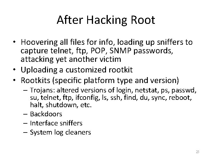 After Hacking Root • Hoovering all files for info, loading up sniffers to capture