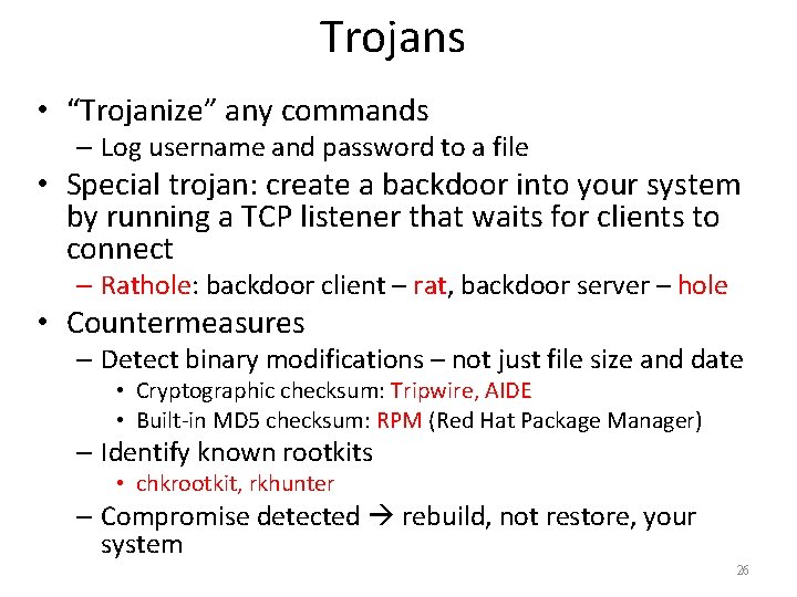 Trojans • “Trojanize” any commands – Log username and password to a file •