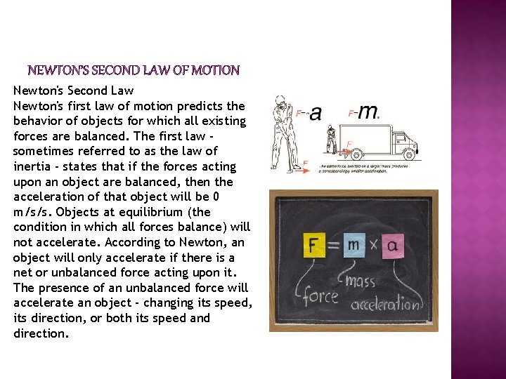NEWTON’S SECOND LAW OF MOTION Newton's Second Law Newton's first law of motion predicts