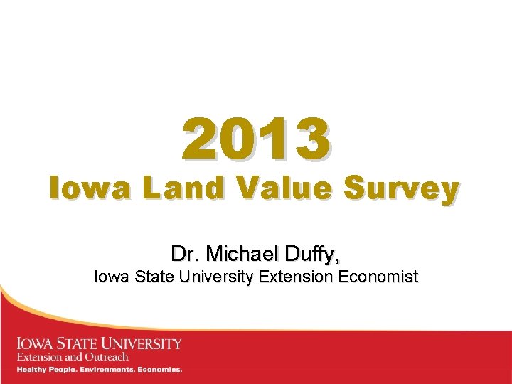 2013 Iowa Land Value Survey Dr Michael Duffy