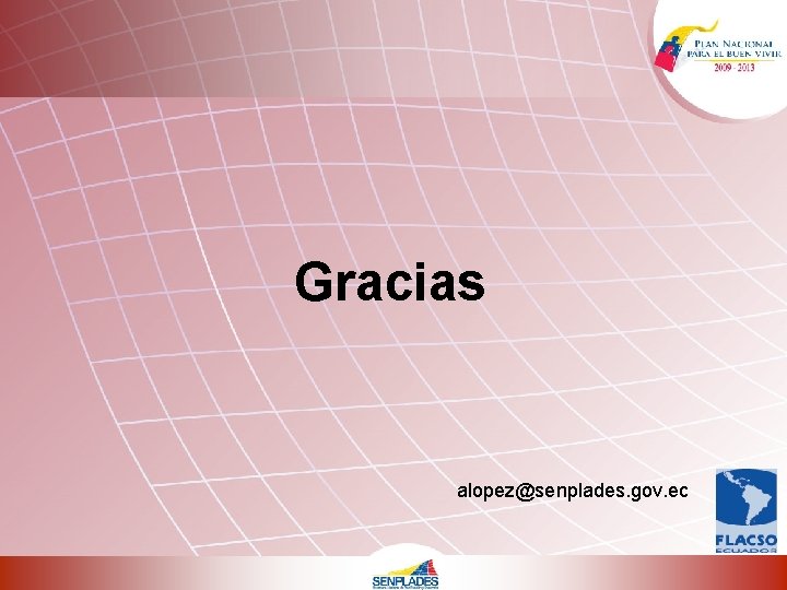 Gracias alopez@senplades. gov. ec 