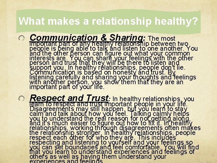 What makes a relationship healthy? Communication & Sharing: The most important part of any