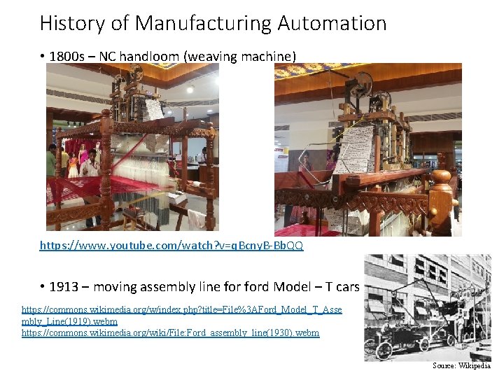 History of Manufacturing Automation • 1800 s – NC handloom (weaving machine) https: //www.