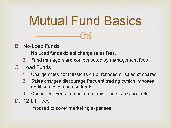 Mutual Fund Basics B. No-Load Funds 1. No Load funds do not charge sales