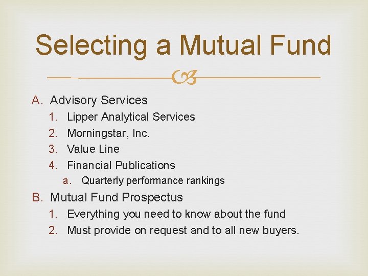 Selecting a Mutual Fund A. Advisory Services 1. 2. 3. 4. Lipper Analytical Services