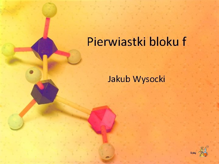 Pierwiastki bloku f Jakub Wysocki Dalej 