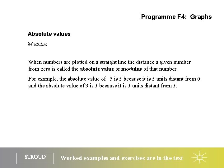 Programme F 4: Graphs Absolute values Modulus When numbers are plotted on a straight