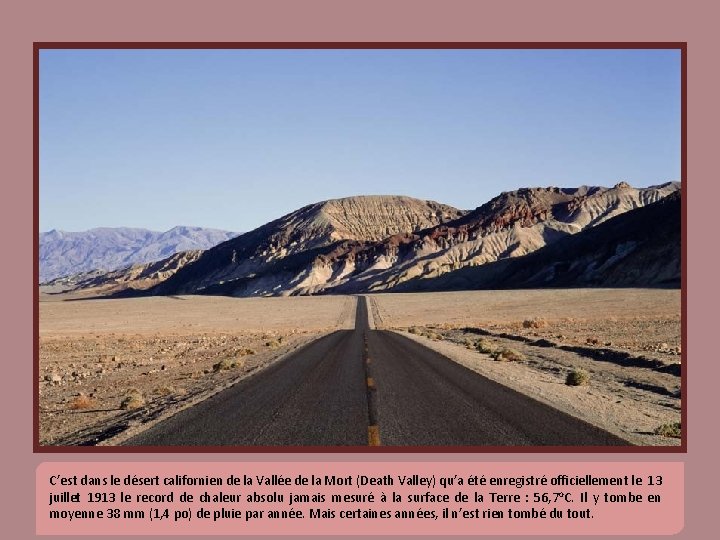 C’est dans le désert californien de la Vallée de la Mort (Death Valley) qu’a