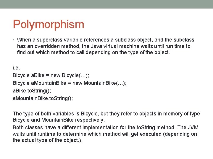 Polymorphism • When a superclass variable references a subclass object, and the subclass has