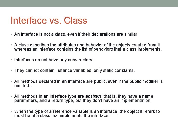 Interface vs. Class • An interface is not a class, even if their declarations