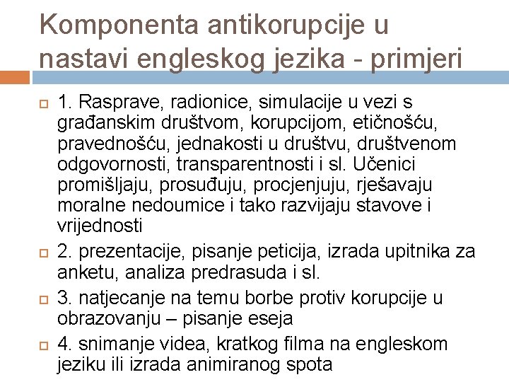 Komponenta antikorupcije u nastavi engleskog jezika - primjeri 1. Rasprave, radionice, simulacije u vezi