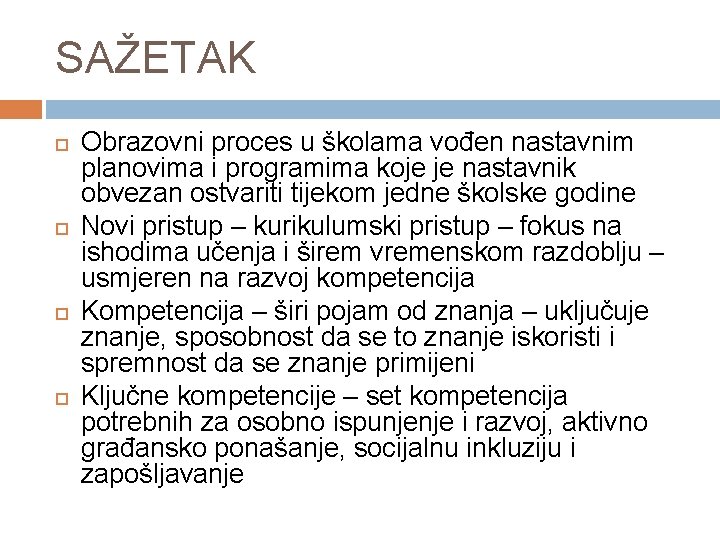 SAŽETAK Obrazovni proces u školama vođen nastavnim planovima i programima koje je nastavnik obvezan SAŽETAK Obrazovni proces u školama vođen nastavnim planovima i programima koje je nastavnik obvezan