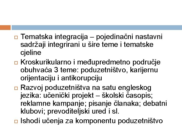  Tematska integracija – pojedinačni nastavni sadržaji integrirani u šire teme i tematske cjeline