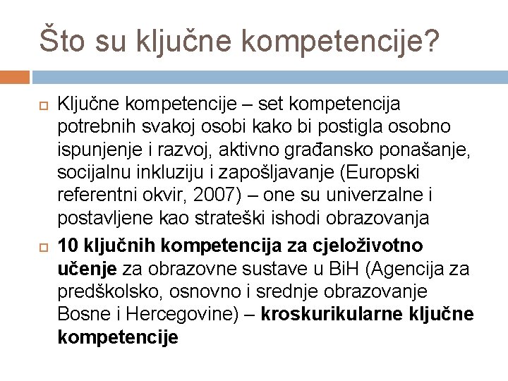 Što su ključne kompetencije? Ključne kompetencije – set kompetencija potrebnih svakoj osobi kako bi Što su ključne kompetencije? Ključne kompetencije – set kompetencija potrebnih svakoj osobi kako bi