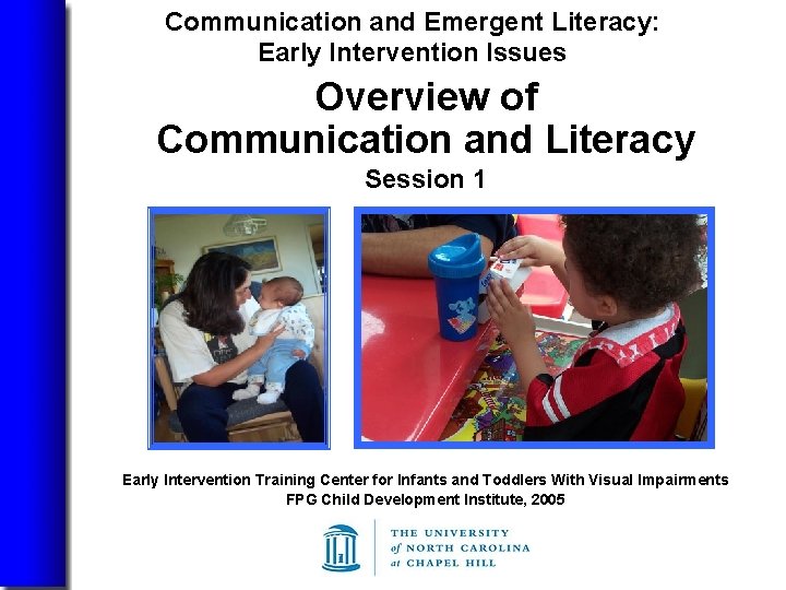 Communication and Emergent Literacy Early Intervention Issues Overview