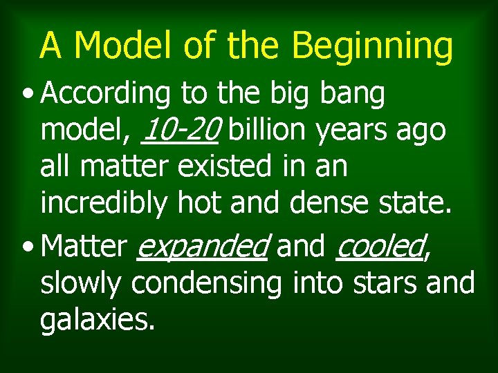 A Model of the Beginning • According to the big bang model, 10 -20 A Model of the Beginning • According to the big bang model, 10 -20