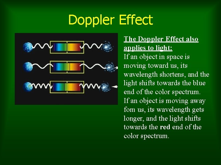 Doppler Effect The Doppler Effect also applies to light: If an object in space Doppler Effect The Doppler Effect also applies to light: If an object in space
