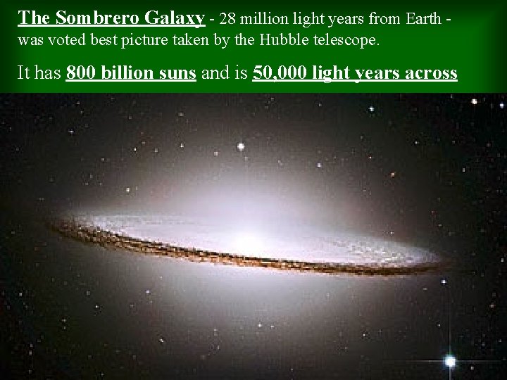 The Sombrero Galaxy - 28 million light years from Earth was voted best picture The Sombrero Galaxy - 28 million light years from Earth was voted best picture