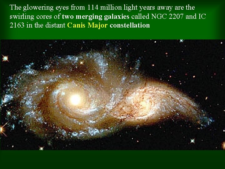 The glowering eyes from 114 million light years away are the swirling cores of The glowering eyes from 114 million light years away are the swirling cores of