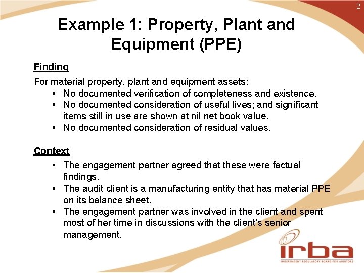 2 Example 1: Property, Plant and Equipment (PPE) Finding For material property, plant and