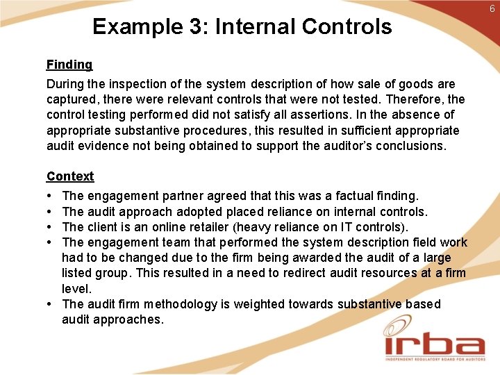 Example 3: Internal Controls Finding During the inspection of the system description of how