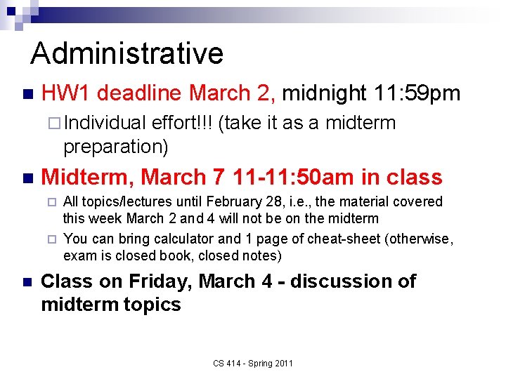 Administrative n HW 1 deadline March 2, midnight 11: 59 pm ¨ Individual effort!!!