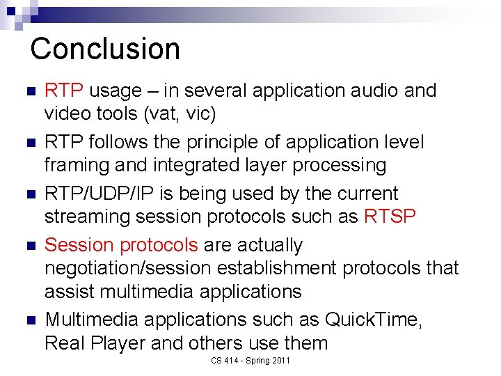 Conclusion n n RTP usage – in several application audio and video tools (vat,