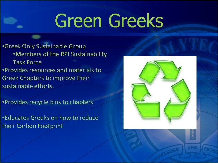 Green Greeks • Greek Only Sustainable Group • Members of the RPI Sustainability Task