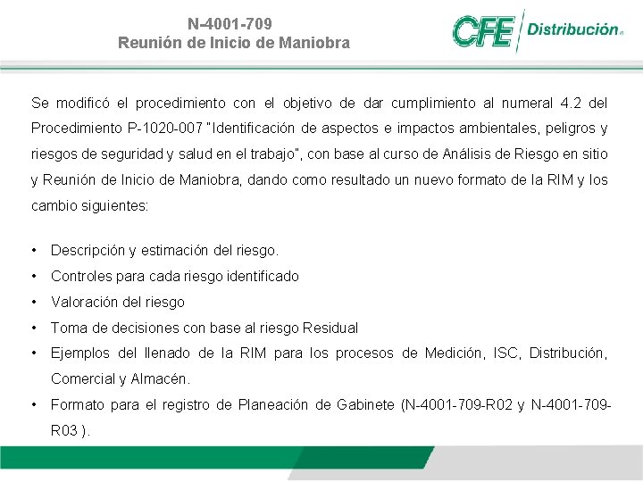 N-4001 -709 Reunión de Inicio de Maniobra Se modificó el procedimiento con el objetivo