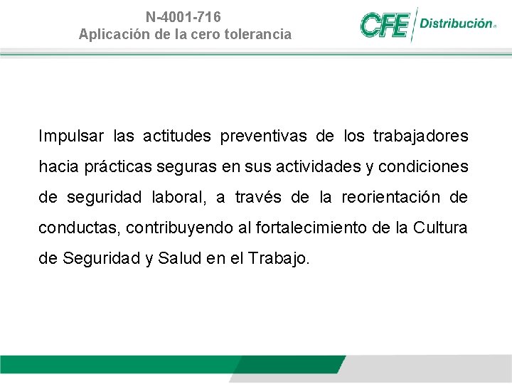 N-4001 -716 Aplicación de la cero tolerancia Impulsar las actitudes preventivas de los trabajadores