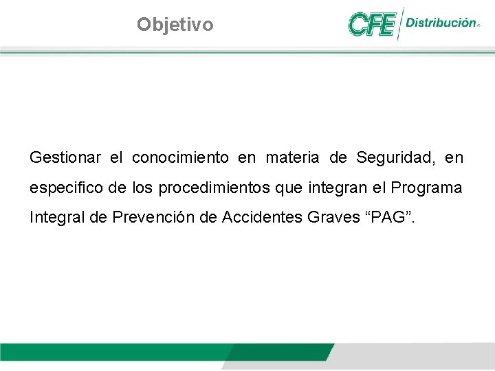 Objetivo Gestionar el conocimiento en materia de Seguridad, en especifico de los procedimientos que
