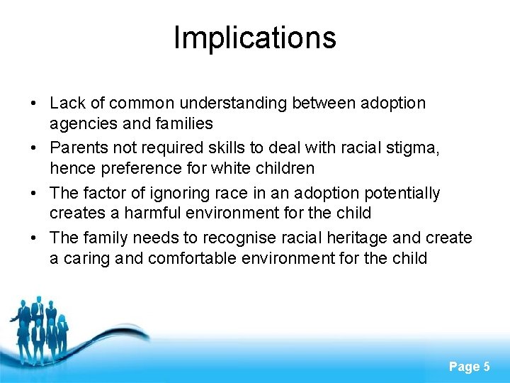 Implications • Lack of common understanding between adoption agencies and families • Parents not