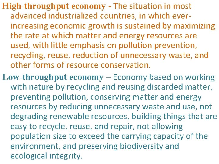 High-throughput economy - The situation in most advanced industrialized countries, in which everincreasing economic