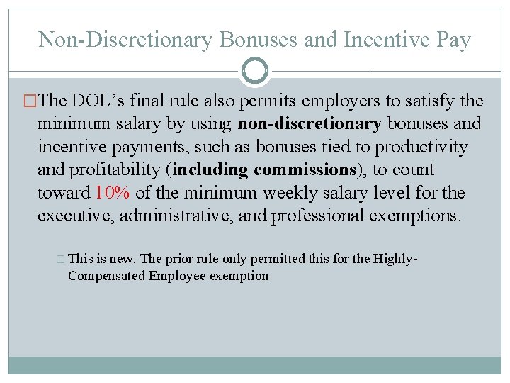 Non-Discretionary Bonuses and Incentive Pay �The DOL’s final rule also permits employers to satisfy