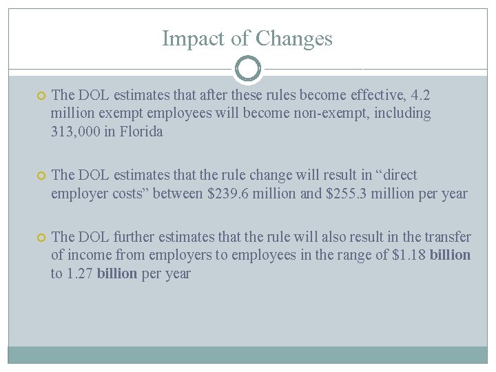 Impact of Changes The DOL estimates that after these rules become effective, 4. 2