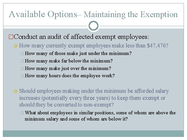 Available Options– Maintaining the Exemption �Conduct an audit of affected exempt employees: How many