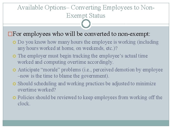 Available Options– Converting Employees to Non. Exempt Status �For employees who will be converted