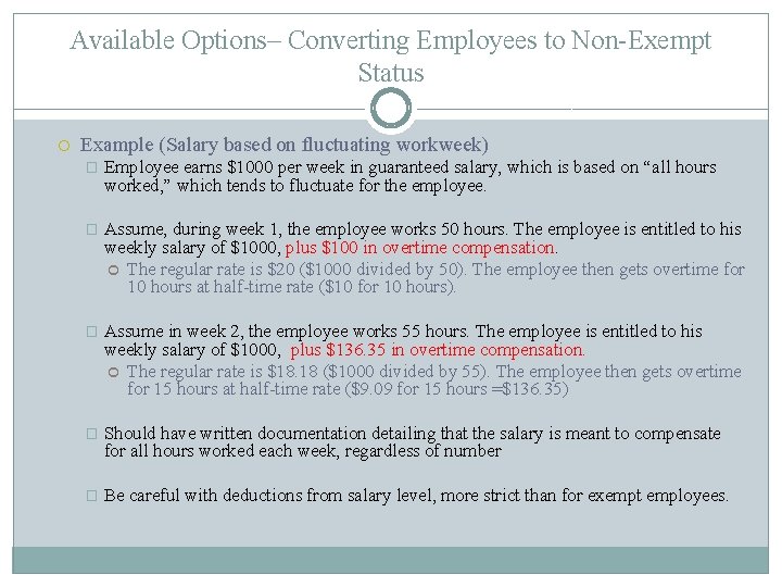 Available Options– Converting Employees to Non-Exempt Status Example (Salary based on fluctuating workweek) �
