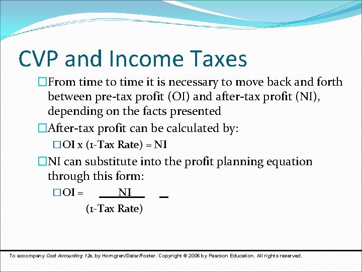 CVP and Income Taxes �From time to time it is necessary to move back