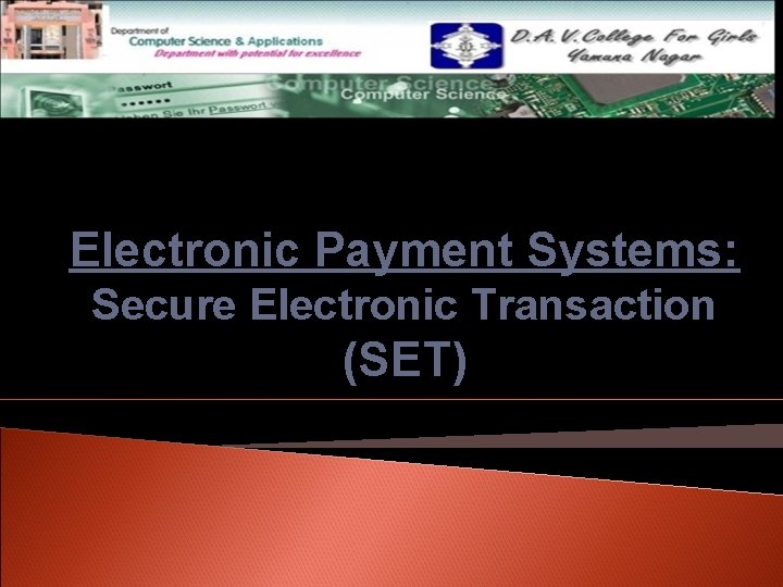 Electronic Payment Systems: Secure Electronic Transaction (SET) 