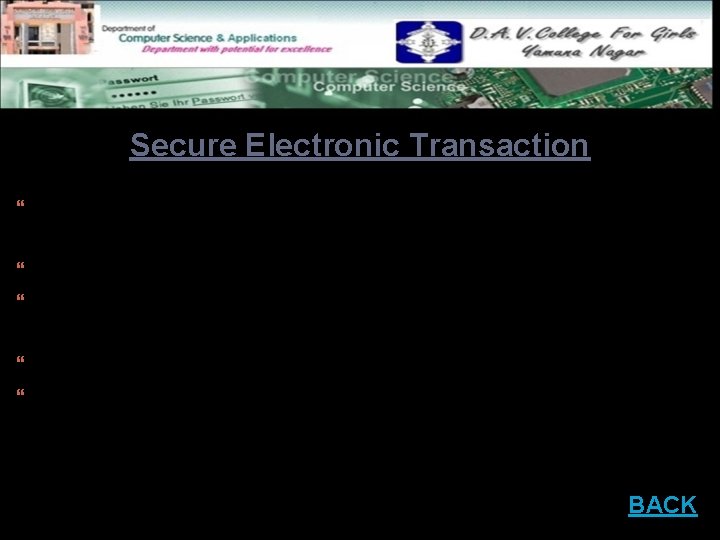 Secure Electronic Transaction An application-layer security mechanism, consisting of a set of protocols. Protect