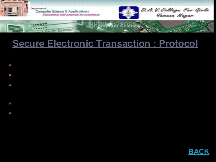 Secure Electronic Transaction : Protocol Confidentiality: All messages are encrypted Trust: All parties must