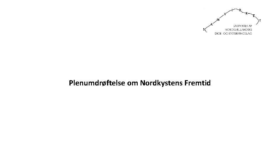 Plenumdrøftelse om Nordkystens Fremtid 