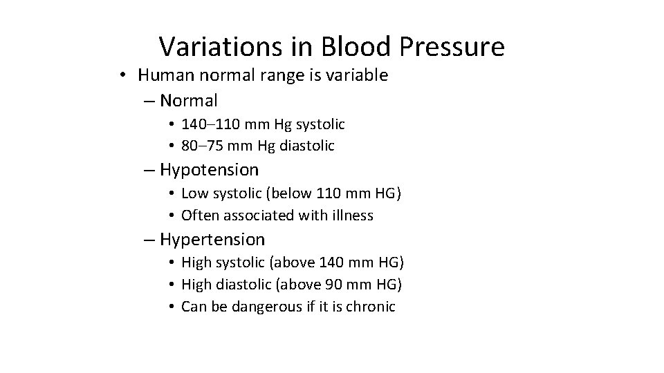 Variations in Blood Pressure • Human normal range is variable – Normal • 140–