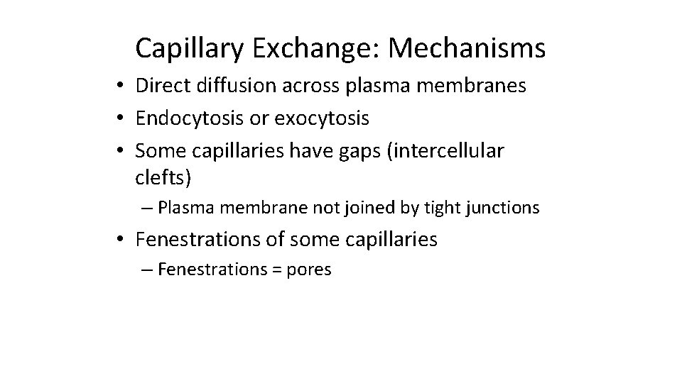 Capillary Exchange: Mechanisms • Direct diffusion across plasma membranes • Endocytosis or exocytosis •