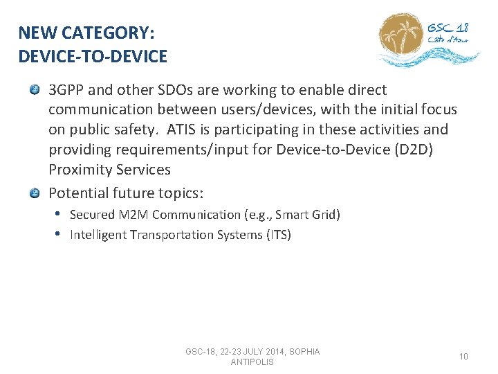 NEW CATEGORY: DEVICE-TO-DEVICE 3 GPP and other SDOs are working to enable direct communication