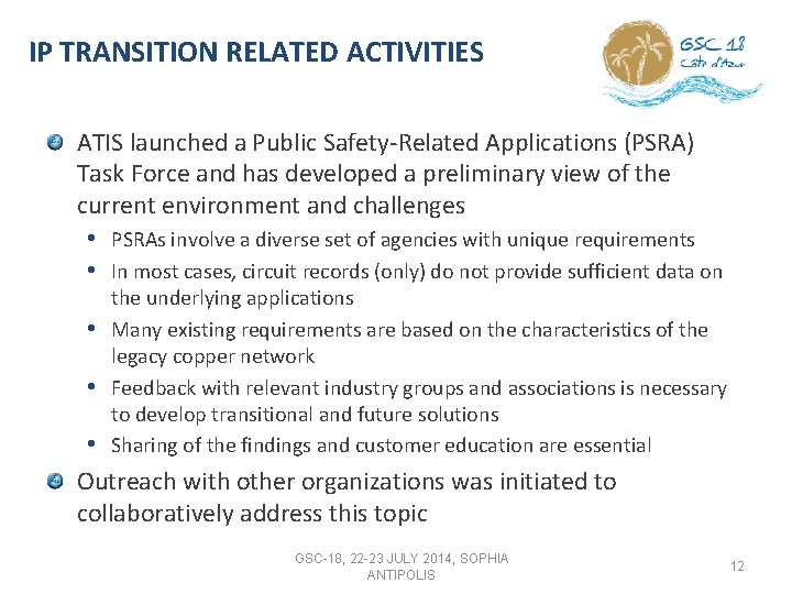 IP TRANSITION RELATED ACTIVITIES ATIS launched a Public Safety-Related Applications (PSRA) Task Force and