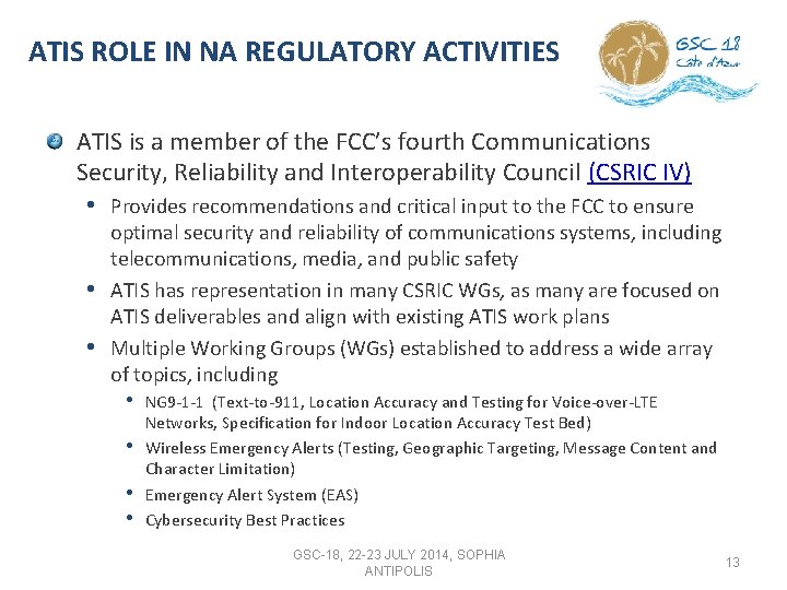 ATIS ROLE IN NA REGULATORY ACTIVITIES ATIS is a member of the FCC’s fourth