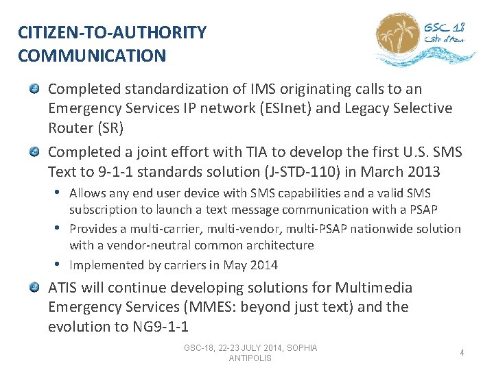 CITIZEN-TO-AUTHORITY COMMUNICATION Completed standardization of IMS originating calls to an Emergency Services IP network