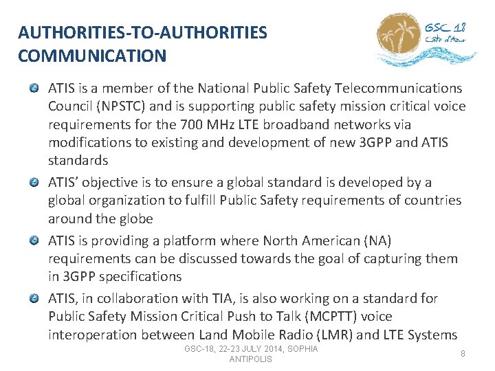 AUTHORITIES-TO-AUTHORITIES COMMUNICATION ATIS is a member of the National Public Safety Telecommunications Council (NPSTC)